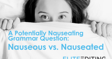 nauseous vs. nauseated