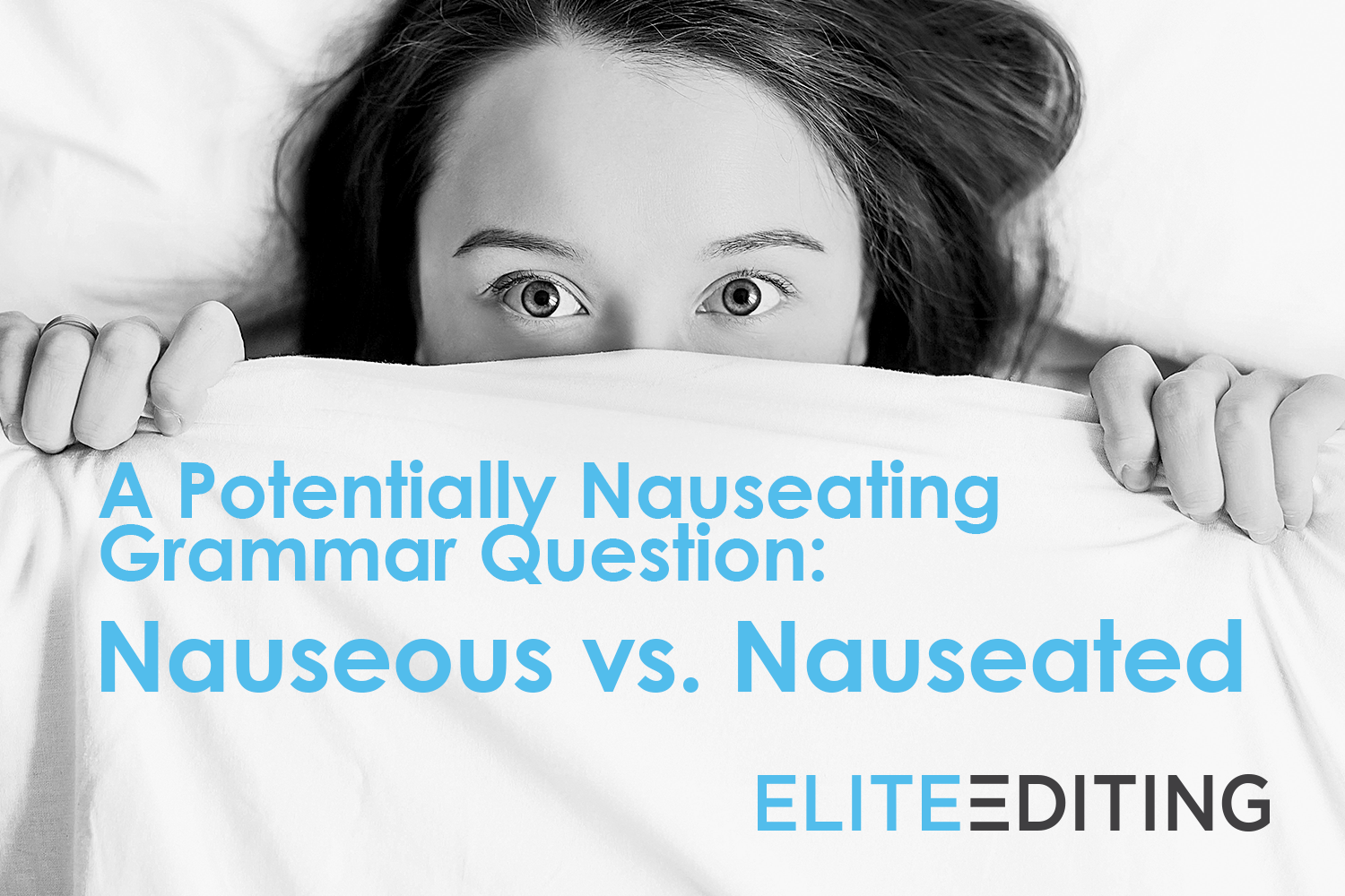 A Potentially Nauseating Grammar Question Nauseous Vs Nauseated 